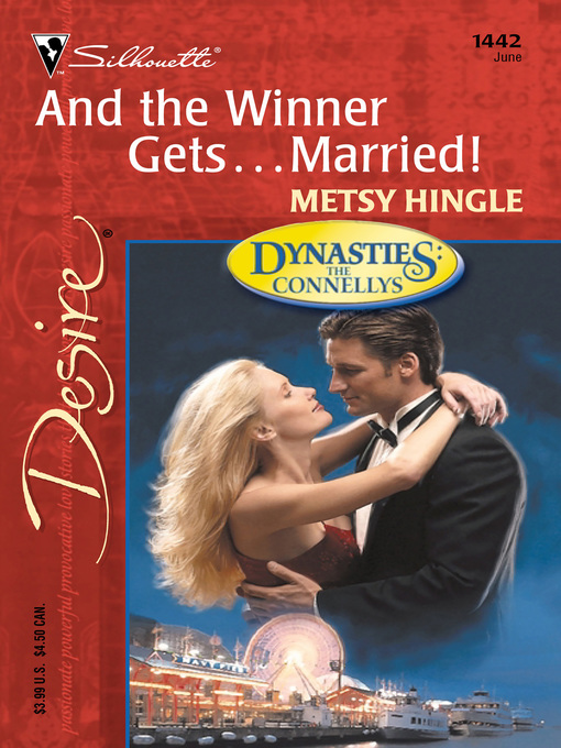 Title details for And the Winner Gets...Married! by Metsy Hingle - Available